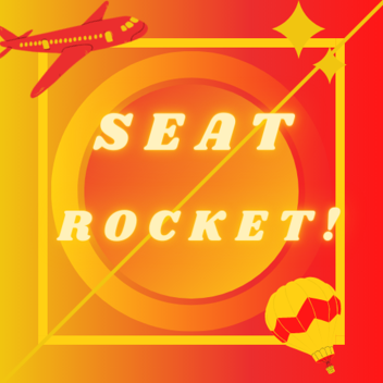 Seat Rocket!