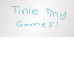 Tinie Tiny Games!