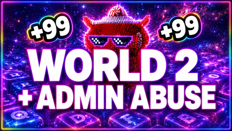 Admin Abuse + World 2