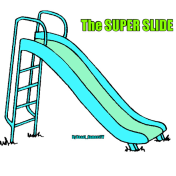 The SUPER SLIDE