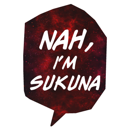 Nah, i'm Sukuna JJK Manga Bubble Text