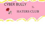 Cyber bully HATERS