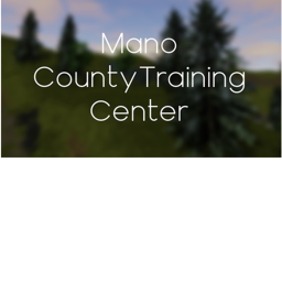 Mano County Training Center.
