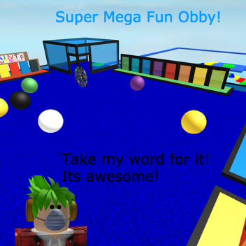 Super Mega Fun Obby!