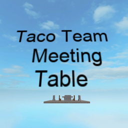 The Taco Team Meeting Table!