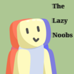 • The Lazy Noobs •