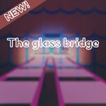 The glass bridge [ALPHA]