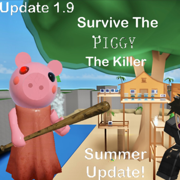 Survive the Piggy the Killer