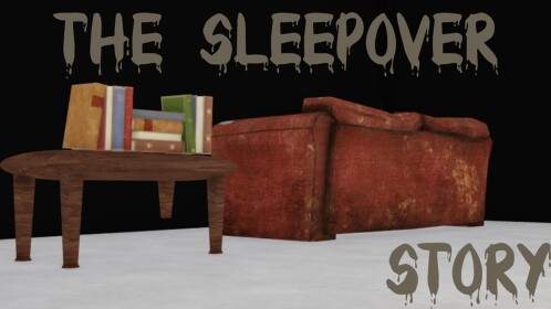 [LOBBY] The Sleepover [Story]