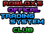 ROBLOX's Offical Trading System Club