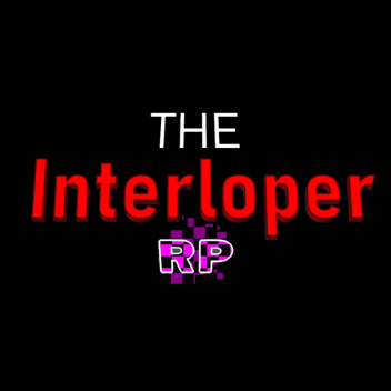 The Interloper RP [MOBILE SUPPORT]
