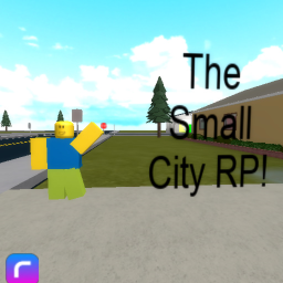 The Small City RP [HUGE UPDATE!!]