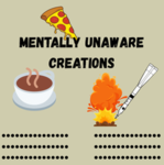 Mentally Unaware Creations