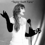 *Taylor Swift Fans*