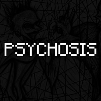 Psychosis