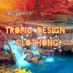 TROPIC DESIGN CLOTHING