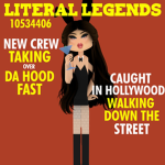 • Literal legends •