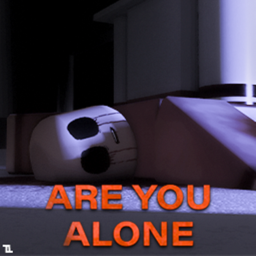 Are You Alone!
