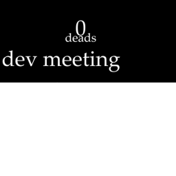 zerodeads developer meeting