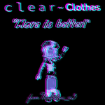 ｃｌｅａｒ ~ Clothes
