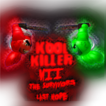 KOOL KILLER VII The Survivors Last Hope Roblox decal