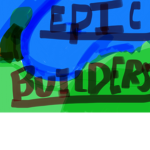 The Epic Builders !