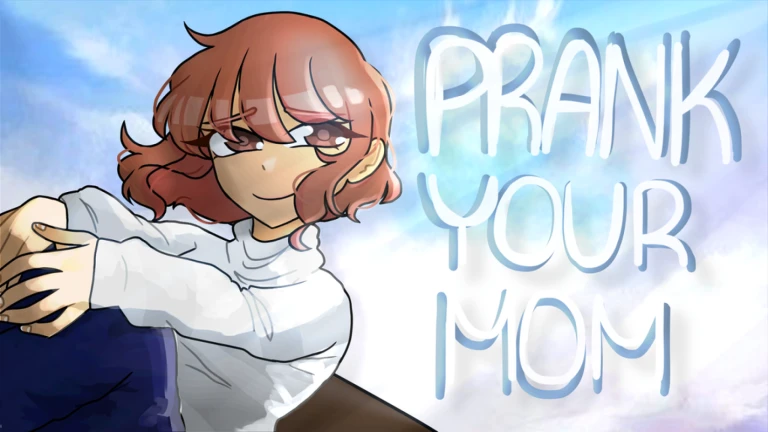 [UPDATE] Prank your mom