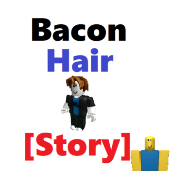 Bacon Hair [Story]