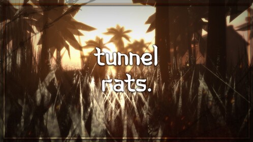 [Showcase] Tunnel Rats, '68.