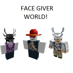 FACE GIVER WORLD [Update]