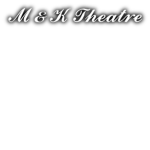 M & K Theatre
