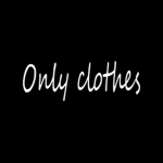 Only clothes