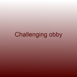 Challenging obby