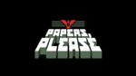 [Papers, Please]