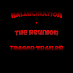 Hallucination: The Reunion Triad | Teaser Trailer
