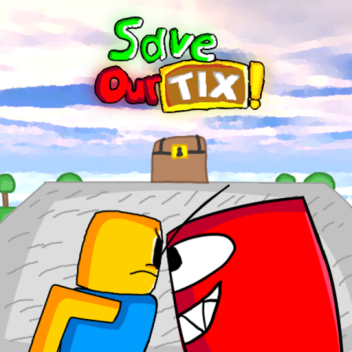 Save Our TIX! [v1.1]