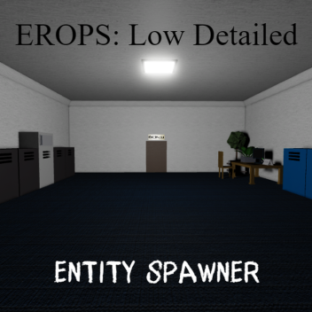 EROPS Low Detailed Entity Spawner (W.I.P.)