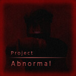 Project: Abnormal (Coming Soon)