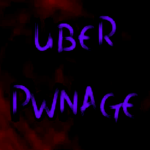UBER PWNAGE