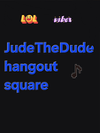 JudTheDude hangout square