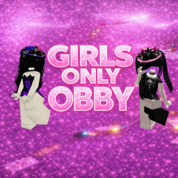 GIRLS ONLY OBBY!!! NO BOYS!