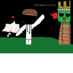 The Myth Circus!