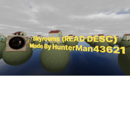 The Skyrooms (READ DESC)