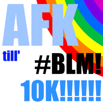 AFK until someone donates 10k!