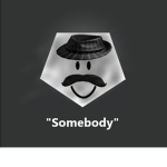 [SB] Somebody
