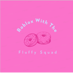 Roblox With The Fluffy Squad