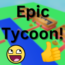 Epic Tycoon (GIVEAWAYS 🎉🎉🎉 RELEASE!)