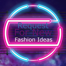 Request For New Fashion Ideas!