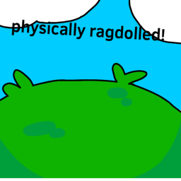Physically Ragdolled!