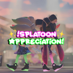¡Splatoon Appreciation!